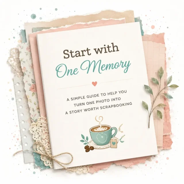 Start with One Memory guide, a free scrapbook resource that helps you turn one photo into a story worth preserving.